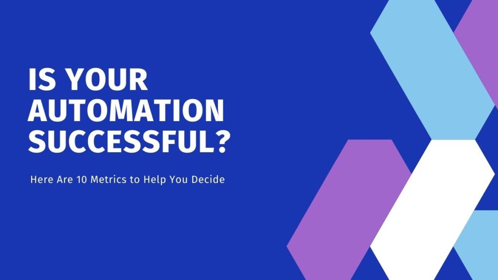 10 Quality Metrics That Let You know Your Automation Is&nbsp;Successful